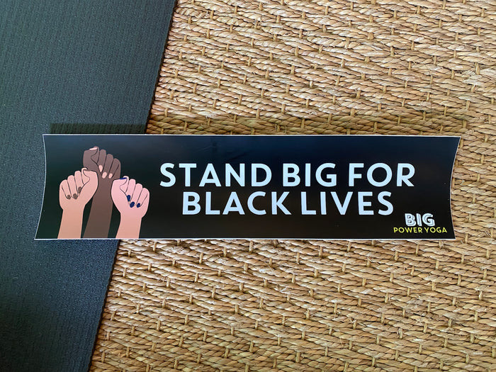 Stand BIG for Black Lives Bumper Sticker